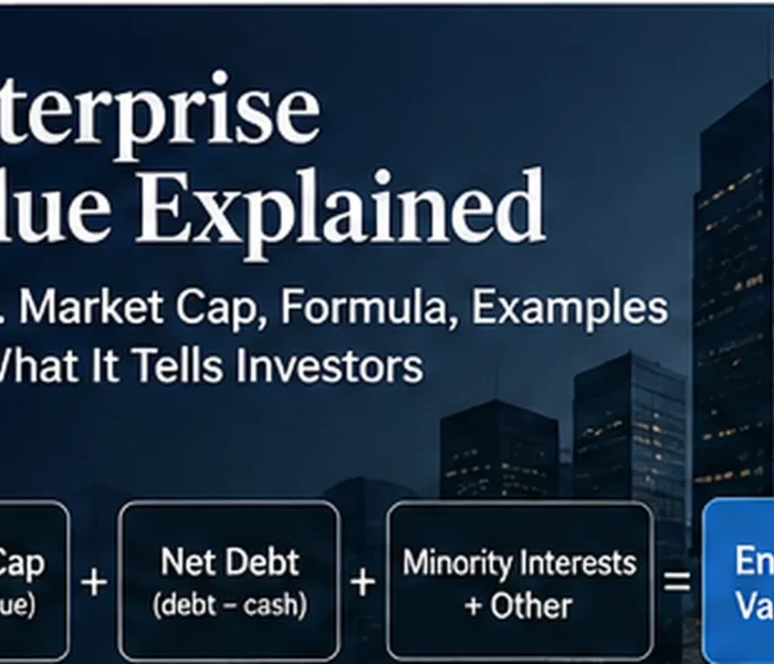Enterprise Value Explained: EV vs. Market Cap, Formula, Examples and What It Tells Investors
