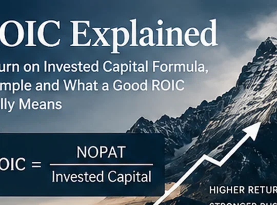 ROIC Explained: Return on Invested Capital Formula, Example and What a Good ROIC Really Means